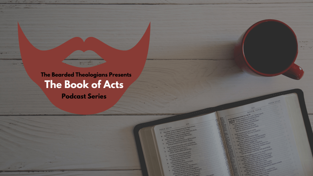 Beardcast for 5.27.21 Acts Week&nbsp;6